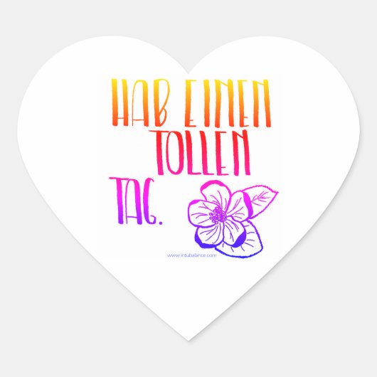 Hab einen tollen Tag Aufkleber Hart Sticker (Voorkant)