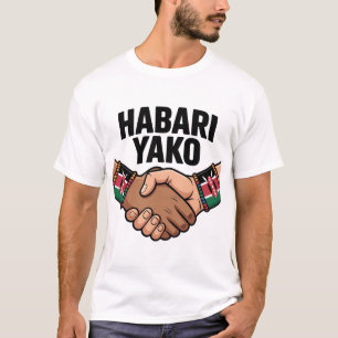 Habari Yako Keniaanse  T-shirt