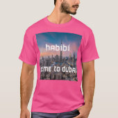 Habibi komt naar Dubai T-shirt (Voorkant)