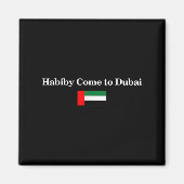 Habiby Come To Dubai, My Dear Come To Dubai Quotes Magneet (Voorkant)