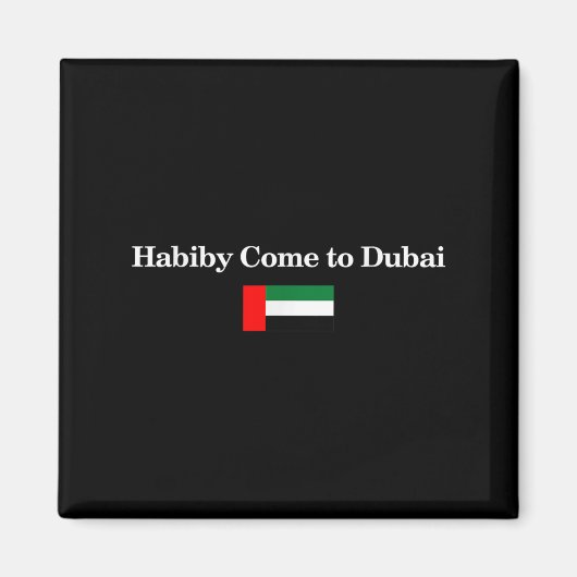 Habiby Come To Dubai, My Dear Come To Dubai Quotes Magneet (Voorkant)