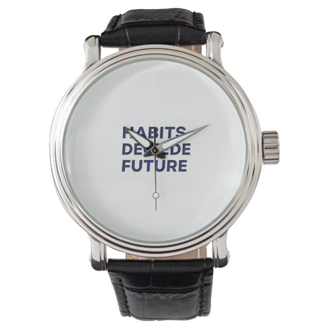 Habits Decide Future Horloge (Voorkant)