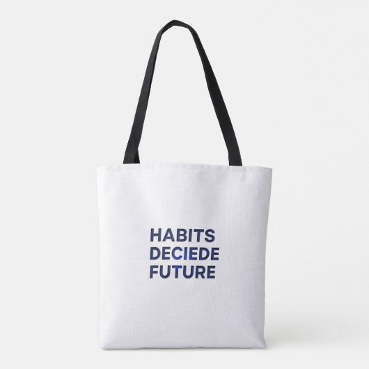 Habits Decide Future Tote Bag (Achterkant)