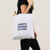 Habits Decide Future Tote Bag (Dichtbij)