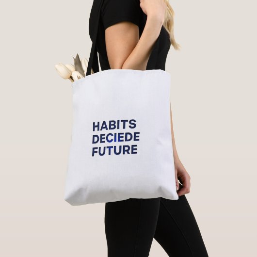 Habits Decide Future Tote Bag (Dichtbij)