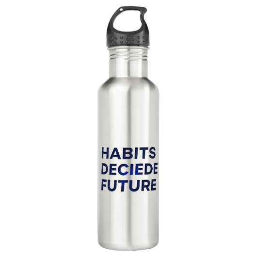 Habits Decide Future Waterfles (Voorkant)