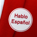 Hablo Español - ik spreek Spaans Ronde Button 5,7 Cm<br><div class="desc">Hablo Español - Ik spreek Spaans of sticker om mensen te laten weten dat je Spaans spreekt en dat je beschikbaar bent om vragen te beantwoorden. Ideaal voor winkel,  kantoor,  professionals die met het publiek werken,  of voor gebeurtenismedewerkers.</div>