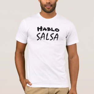 Hablo Salsa Funny Salsa Dancing Dancekleding T-shi T-shirt