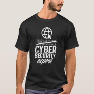 Hacker Cyber Security Expert Computer hack it Hack T-shirt