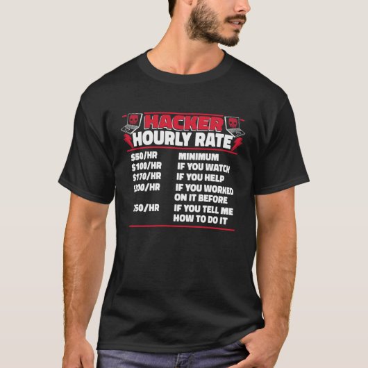 Hacker Hourly Rate Ethical Hacking White Hat Hacke T-shirt (Voorkant)