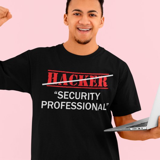 Hacker Security Professional Funny Programmer Gift T-shirt
