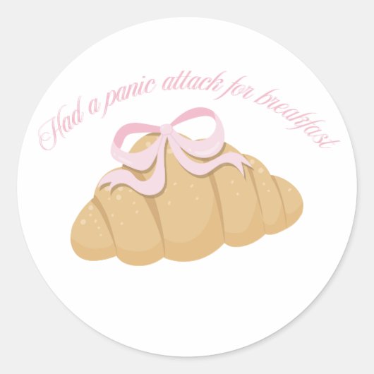 Had a Panic Attack for Breakfast Cute Croissant Ronde Sticker (Voorkant)
