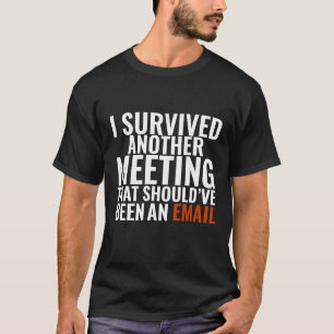 "Had een e-mail moeten zijn" - Grappige kantoorhum T-shirt