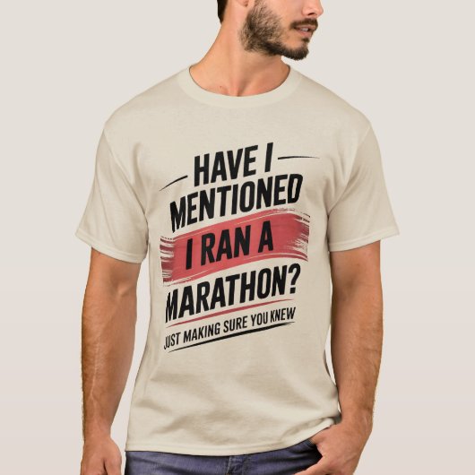Had ik al gezegd dat ik een marathon heb gelopen? t-shirt (Voorkant)