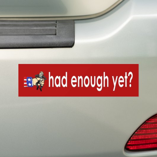 Had je al genoeg? bumpersticker (Op auto)