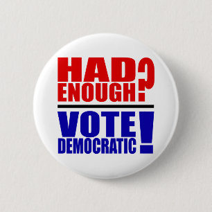 Had je genoeg?  Stemming democratisch! Ronde Button 5,7 Cm