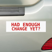 HAD JE JA GENOEG, VERANDERING NOG? BUMPERSTICKER (Op auto)