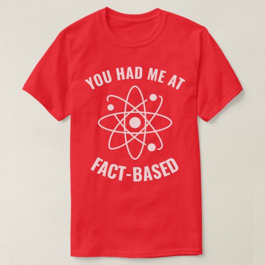 Had me bij FactBased Funny Science Geek 1 T-shirt (Design voorkant)