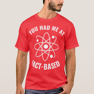 Had me bij FactBased Funny Science Geek 2 T-shirt