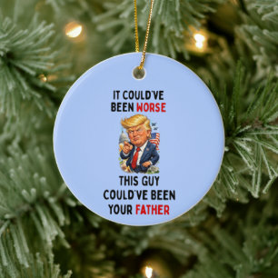 Had Slechter Kunnen Zijn Grappige Trump Keramisch Ornament