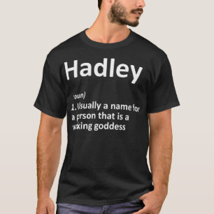 HADLEY Definition Persoonlijke naam Funny Birthday T-shirt