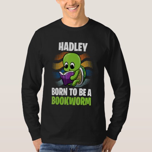 Hadley geboren als boekworm op maat t-shirt (Voorkant)