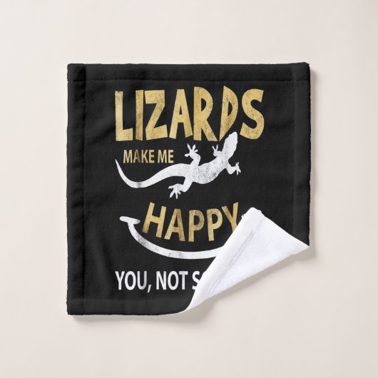 Hagedissen maken me blij. Jij, niet zo veel Washandje (Wasdoekje)