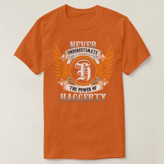 Haggerty Name Shirt onderschat nooit de kracht (Design voorkant)