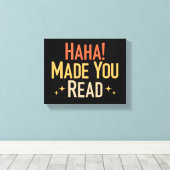 Haha Made je lezen Canvas Afdruk (Insitu (Houten vloer))