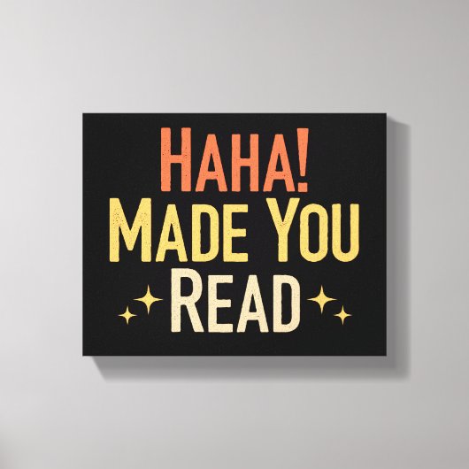 Haha Made je lezen Canvas Afdruk (Voorkant)
