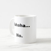Hahaha…Nee Koffiemok (Voorkant links)