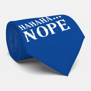 HAHAHA.. NOPE grappig citaat Stropdas