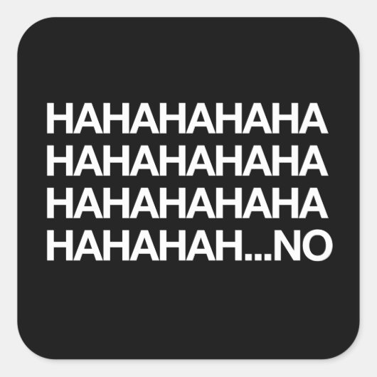 Hahahaha...nee Vierkante Sticker (Voorkant)