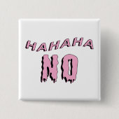 "hahahaha NO" Button Gothic (Voorkant)