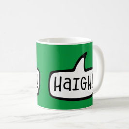 Haigh! Irish Gaelic Greeting, Hallo, Hi, Ierland Koffiemok