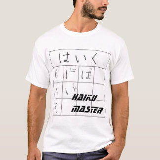 Haiku Master T-shirt