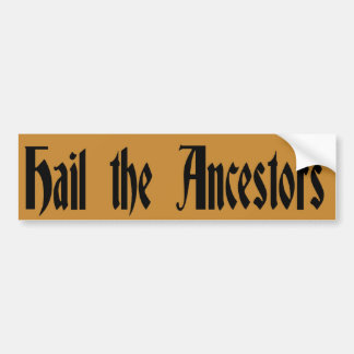 Hail de Ancestoren Bumpersticker