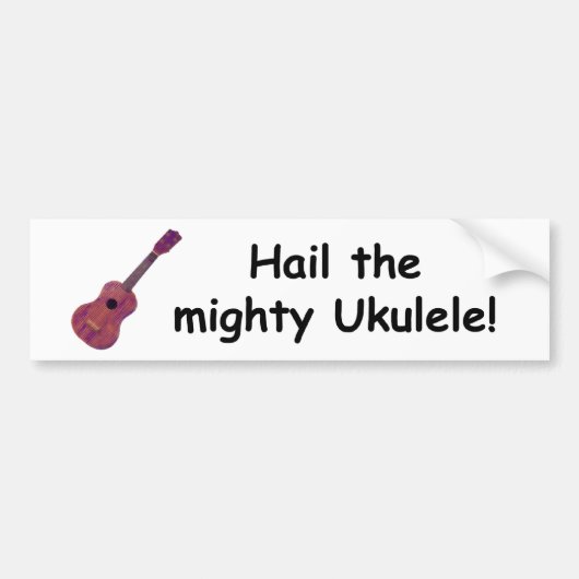 Hail de machtige Ukulele! Bumpersticker (Voorkant)