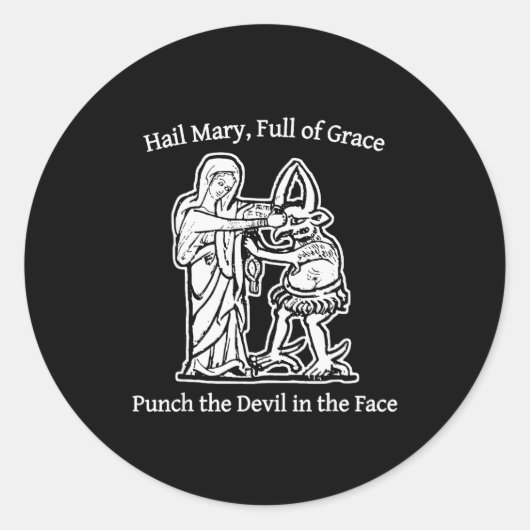 Hail Mary Full Of Grace Punch The Devil In The Fac Ronde Sticker (Voorkant)