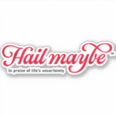 Hail Misschien - knipsel sticker (Voorkant)