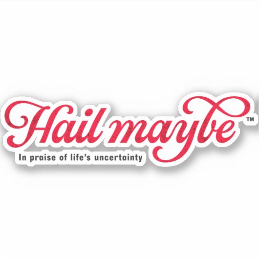 Hail Misschien - knipsel sticker (Voorkant)