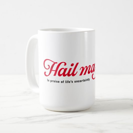 Hail Misschien - koffie mok (Voorkant links)