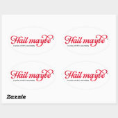 Hail Misschien - ovale sticker (Vel)