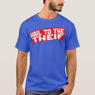 HAIL NAAR DE THEIF-radiokop 1 T-shirt