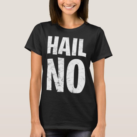 Hail No T-shirt (Voorkant)