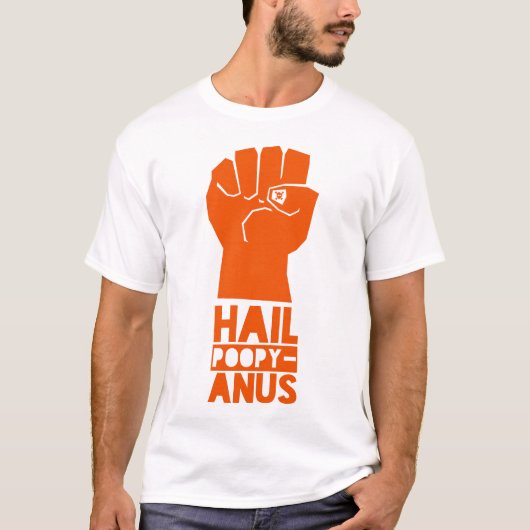 Hail Poopy-Anus T-shirt (Voorkant)