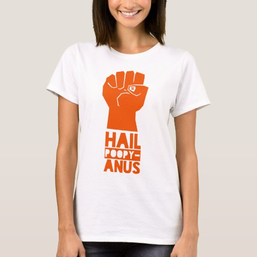 Hail Poopy-Anus T-shirt (Voorkant)