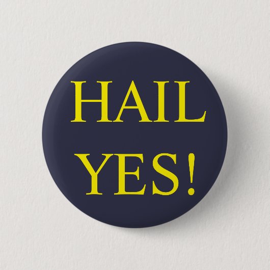 Hail Yes Button (Voorkant)