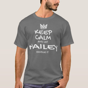 Hailey Keep Calm Personalized Name Sarcastic Frien T-shirt