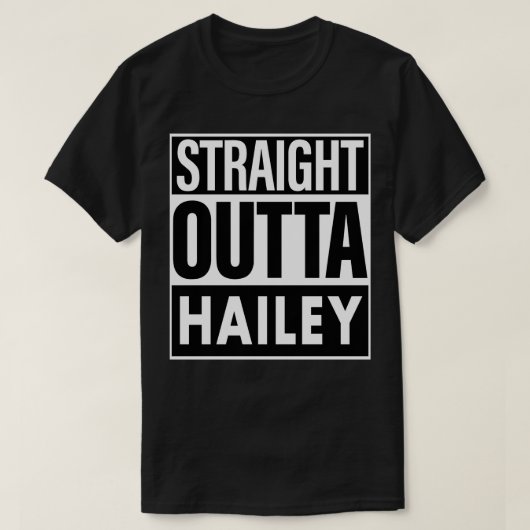Hailey Naam Straight Outta Hailey T-shirt (Design voorkant)